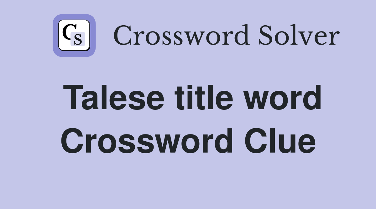Talese title word Crossword Clue