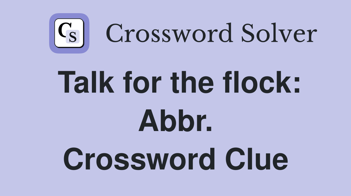 Talk for the flock: Abbr. Crossword Clue