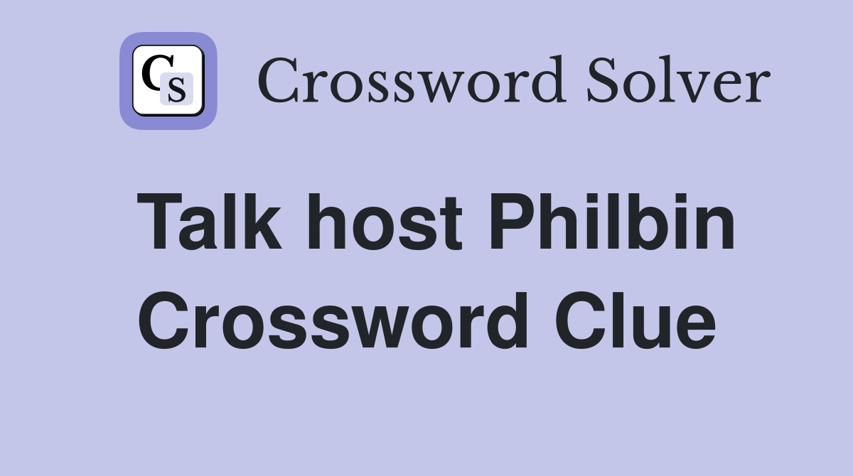Talk host Philbin Crossword Clue