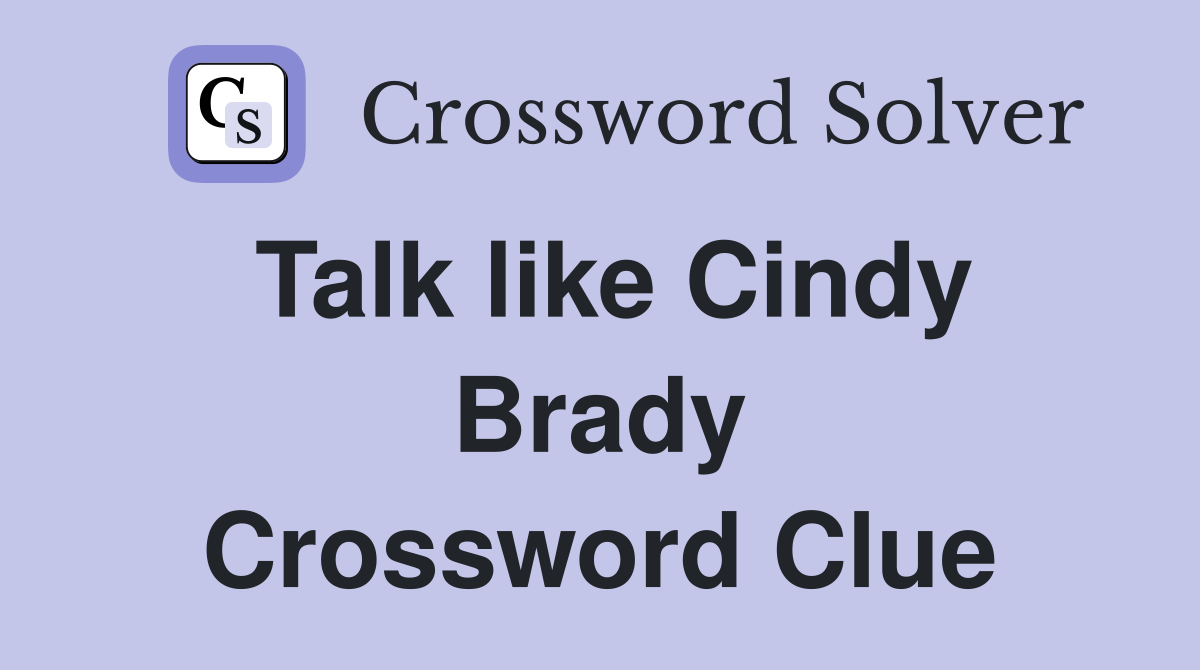 Talk like Cindy Brady Crossword Clue