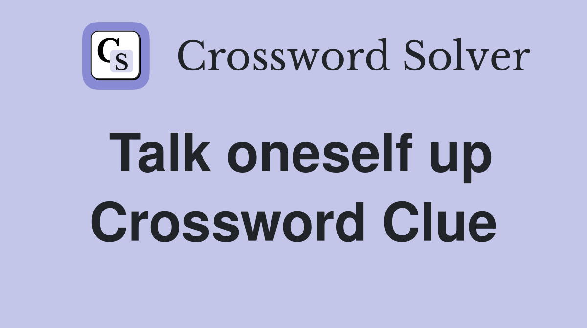 Talk oneself up Crossword Clue
