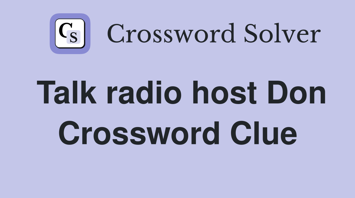 Talk radio host Don Crossword Clue