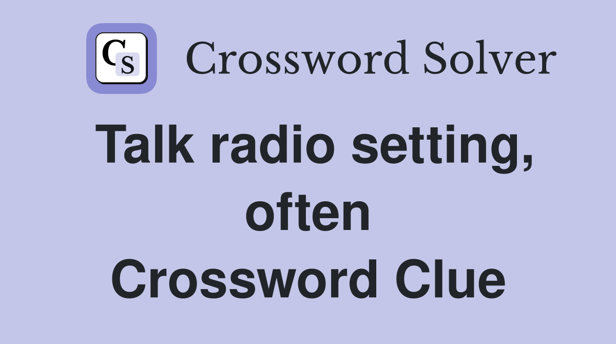 Talk radio setting, often Crossword Clue
