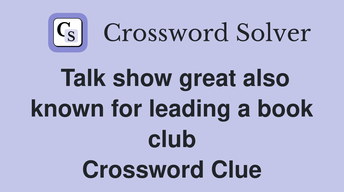 Talk show great also known for leading a book club Crossword Clue
