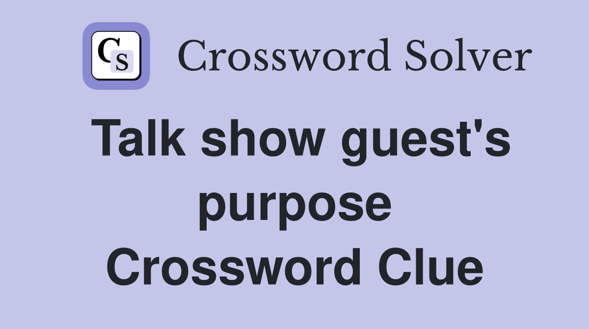 Talk show guest's purpose Crossword Clue