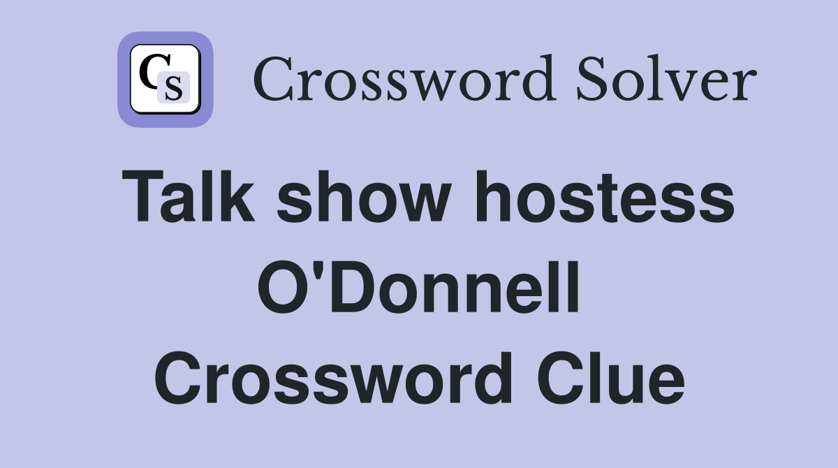 Talk show hostess O'Donnell Crossword Clue