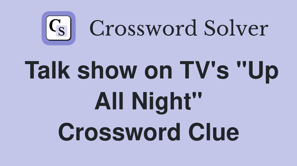 Talk show on TV's "Up All Night" Crossword Clue