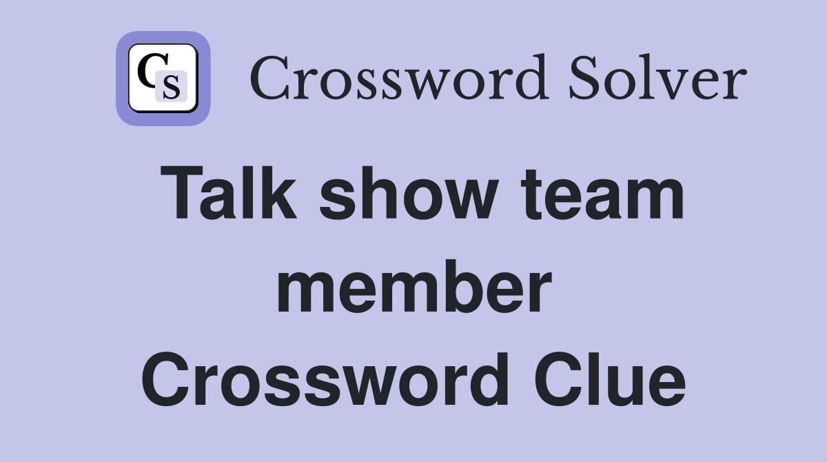 Talk show team member Crossword Clue