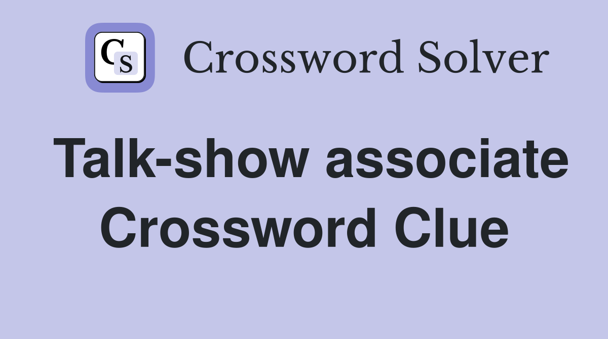 Talk-show associate Crossword Clue