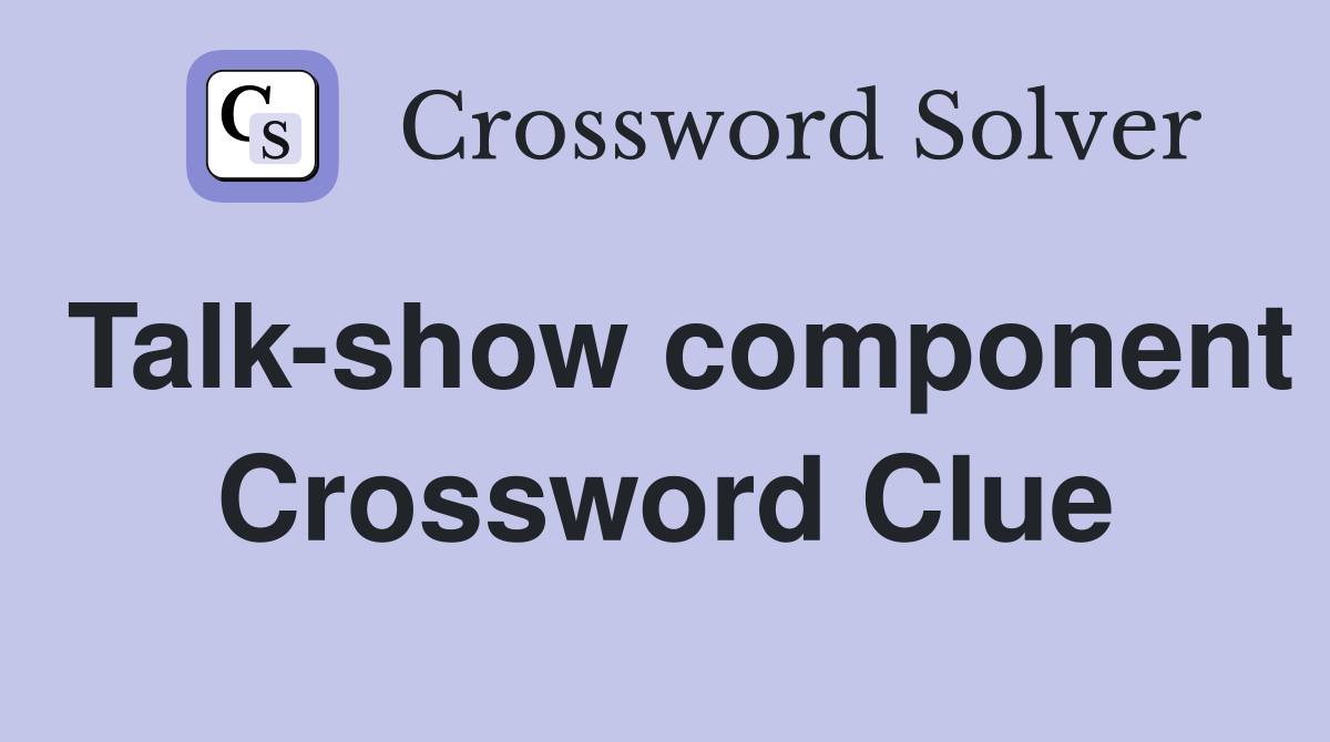Talk-show component Crossword Clue