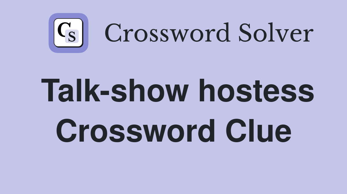 Talk-show hostess Crossword Clue