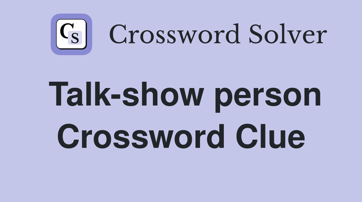 Talk-show person Crossword Clue