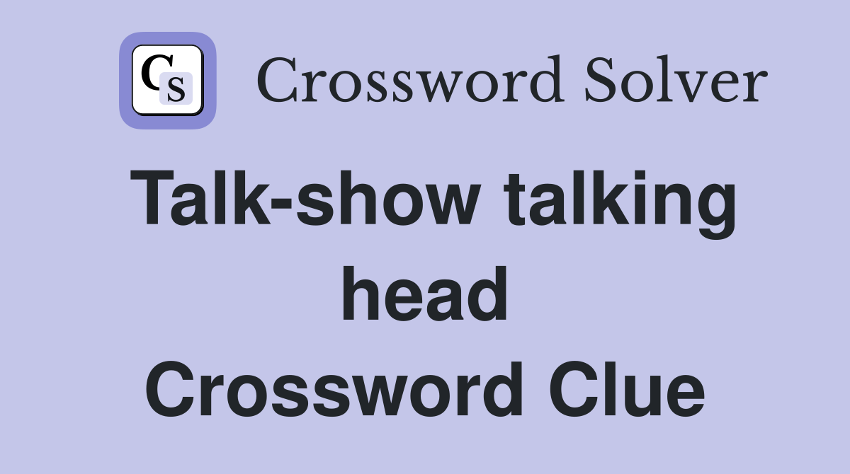 Talk-show talking head Crossword Clue
