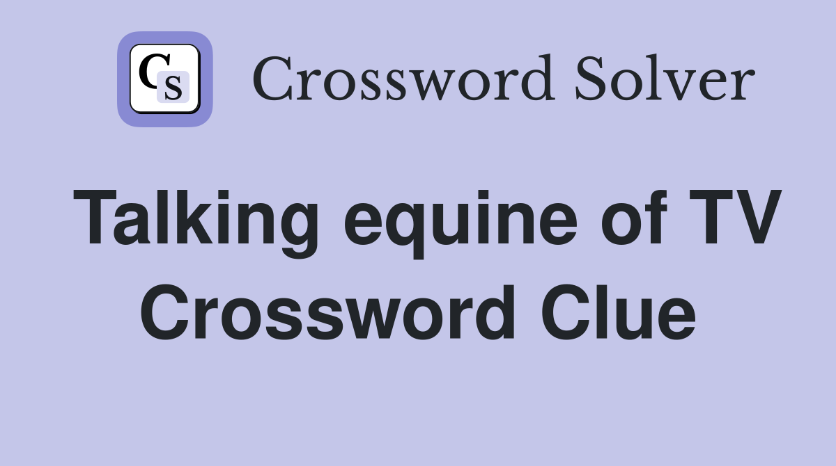 Talking equine of TV Crossword Clue