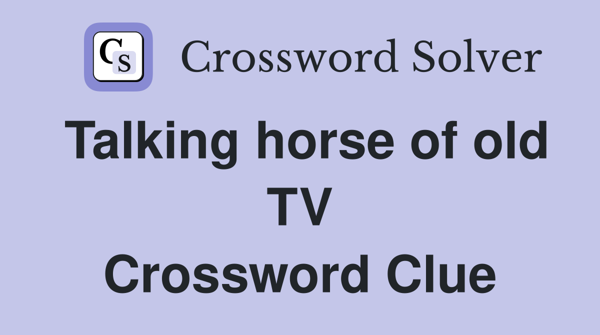 Talking horse of old TV Crossword Clue