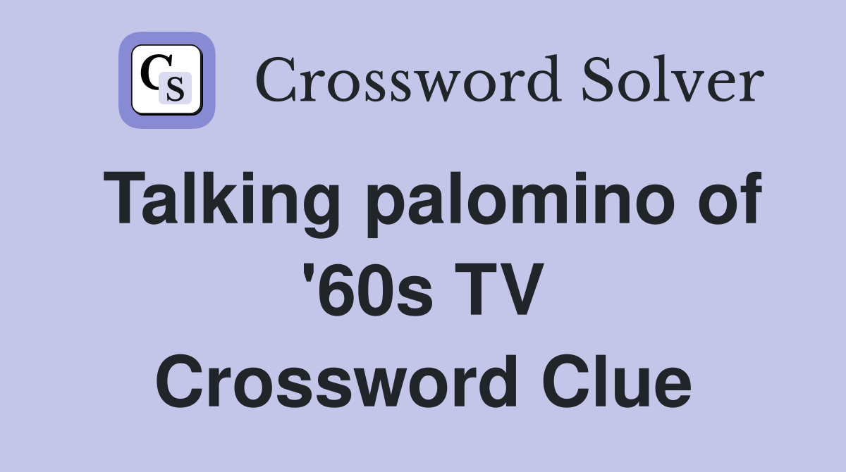 Talking palomino of '60s TV Crossword Clue