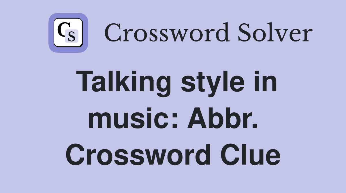 Talking style in music: Abbr. Crossword Clue