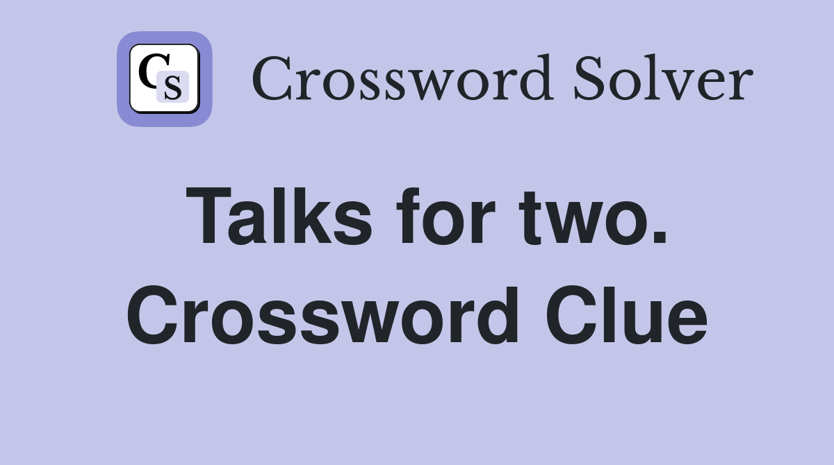 Talks for two. Crossword Clue