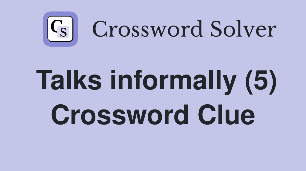 Talks informally (5) Crossword Clue