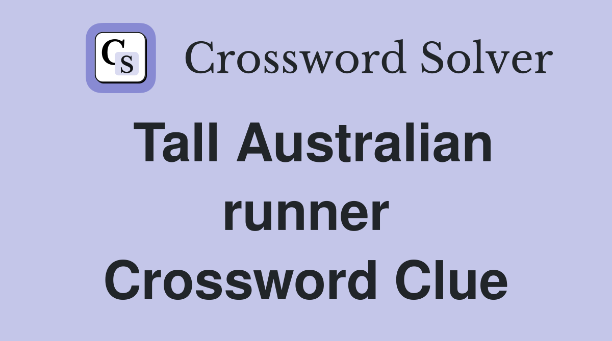 Tall Australian runner Crossword Clue