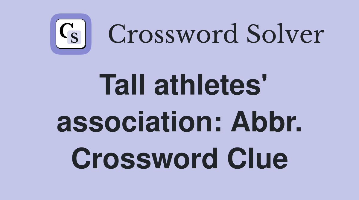 Tall athletes' association: Abbr. Crossword Clue