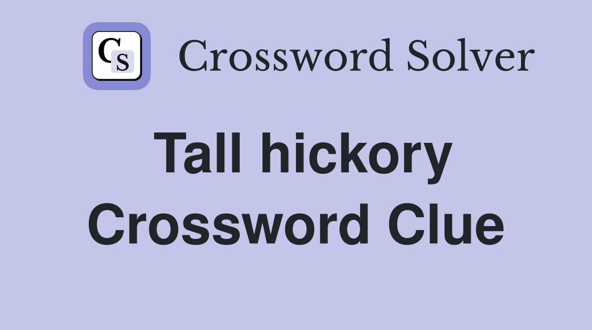 Tall hickory Crossword Clue