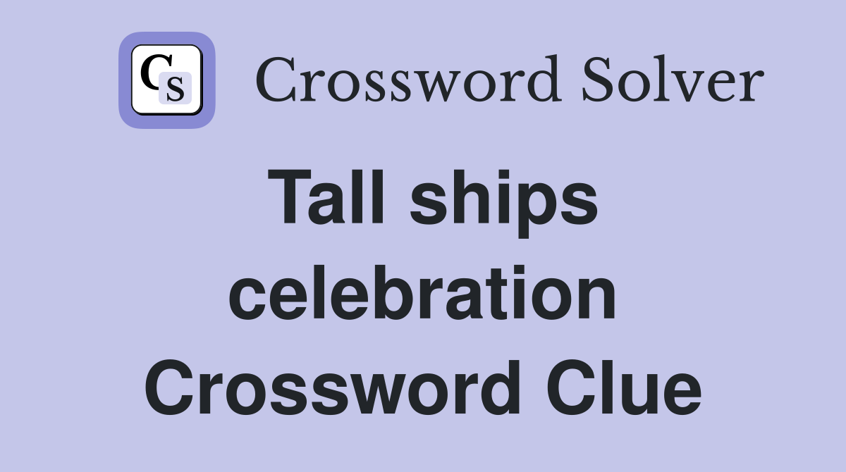Tall ships celebration Crossword Clue