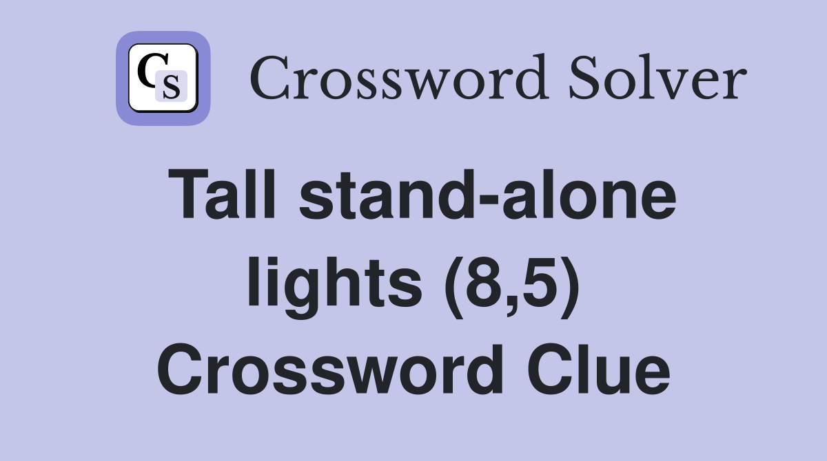 Tall stand-alone lights (8,5) Crossword Clue