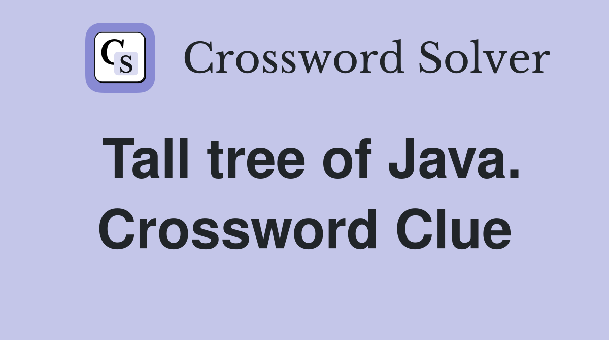 Tall tree of Java. Crossword Clue