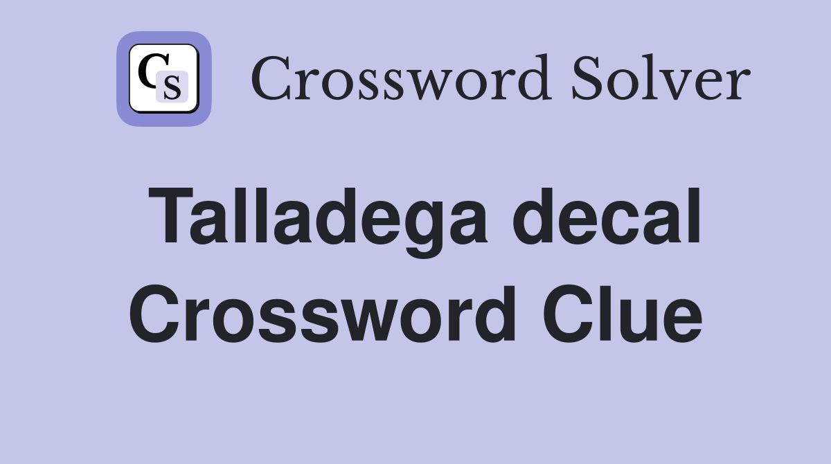 Talladega decal Crossword Clue