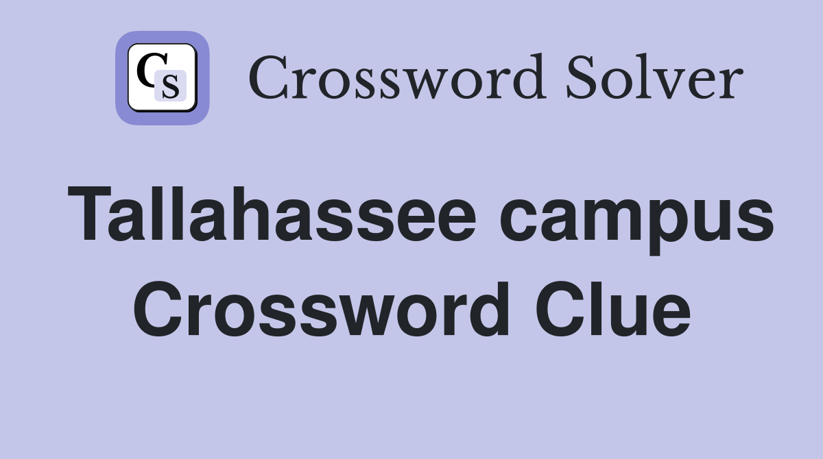 Tallahassee campus Crossword Clue