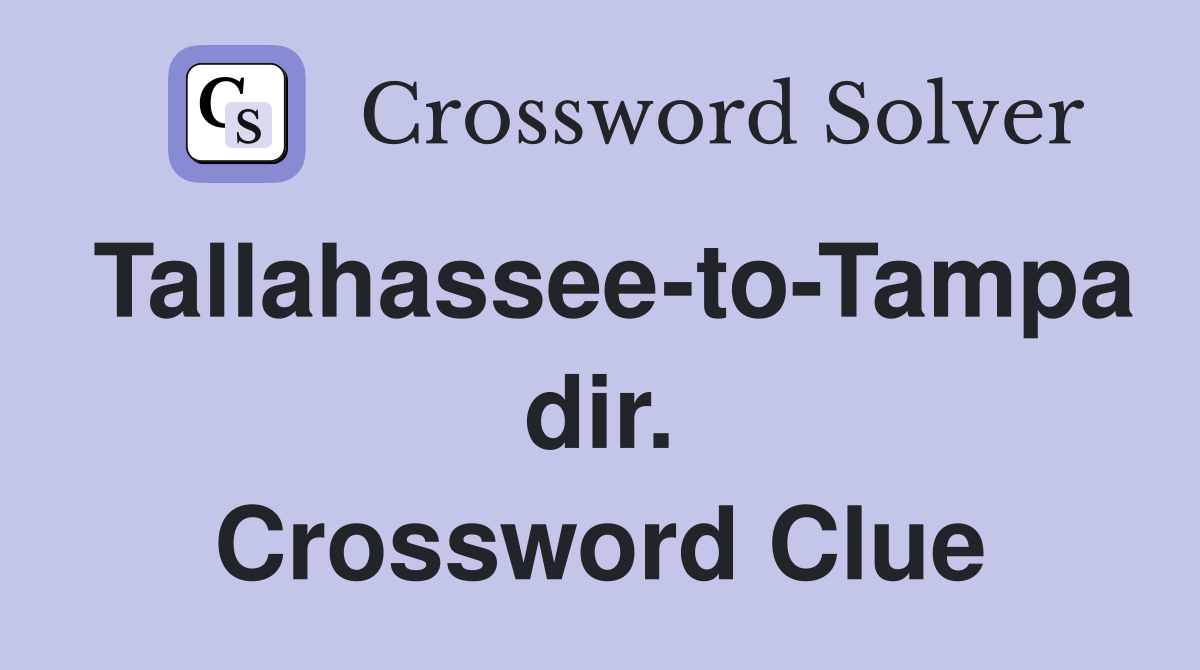 Tallahassee-to-Tampa dir. Crossword Clue