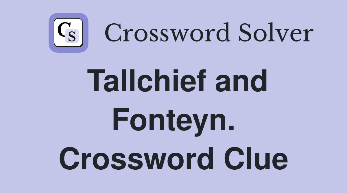 Tallchief and Fonteyn. Crossword Clue