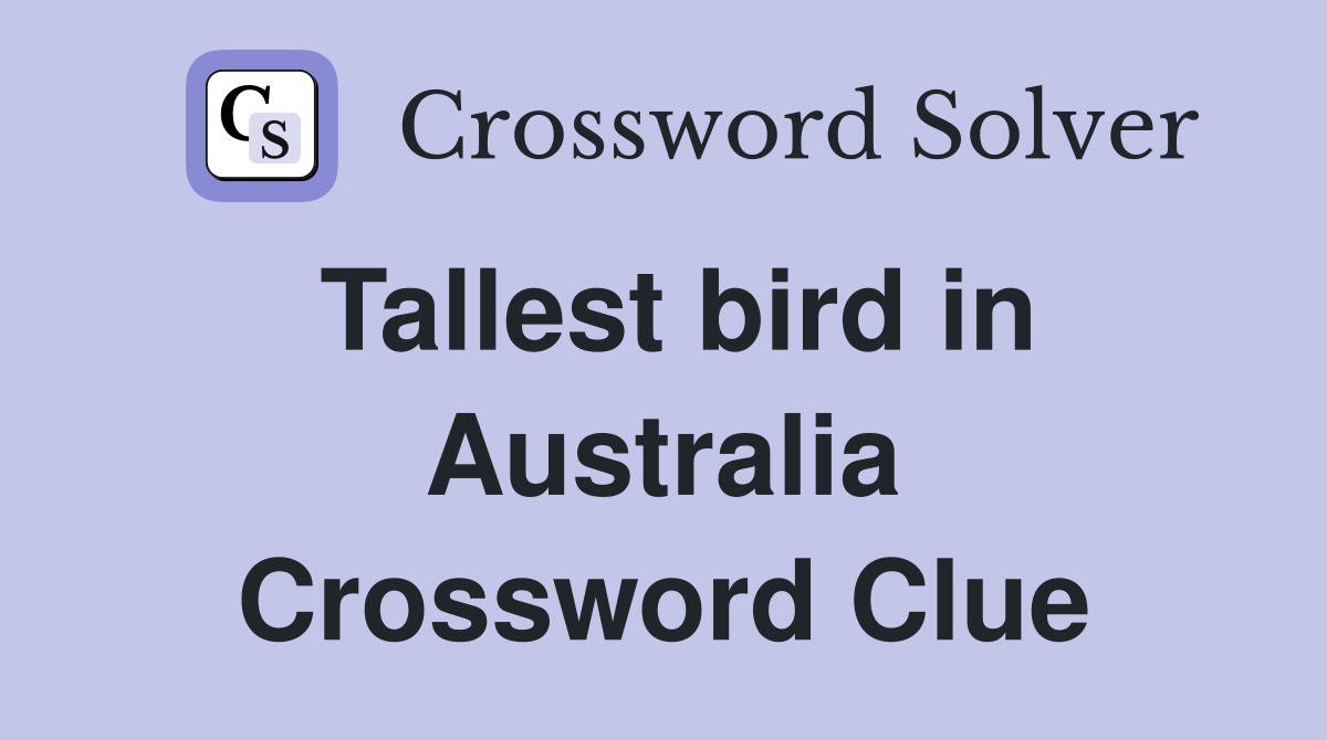 Tallest bird in Australia Crossword Clue