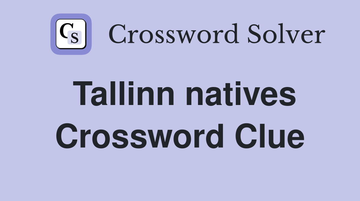 Tallinn natives Crossword Clue