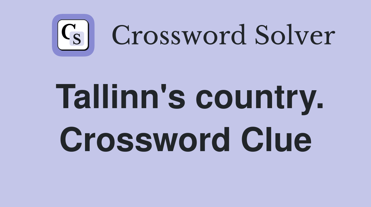 Tallinn's country. Crossword Clue