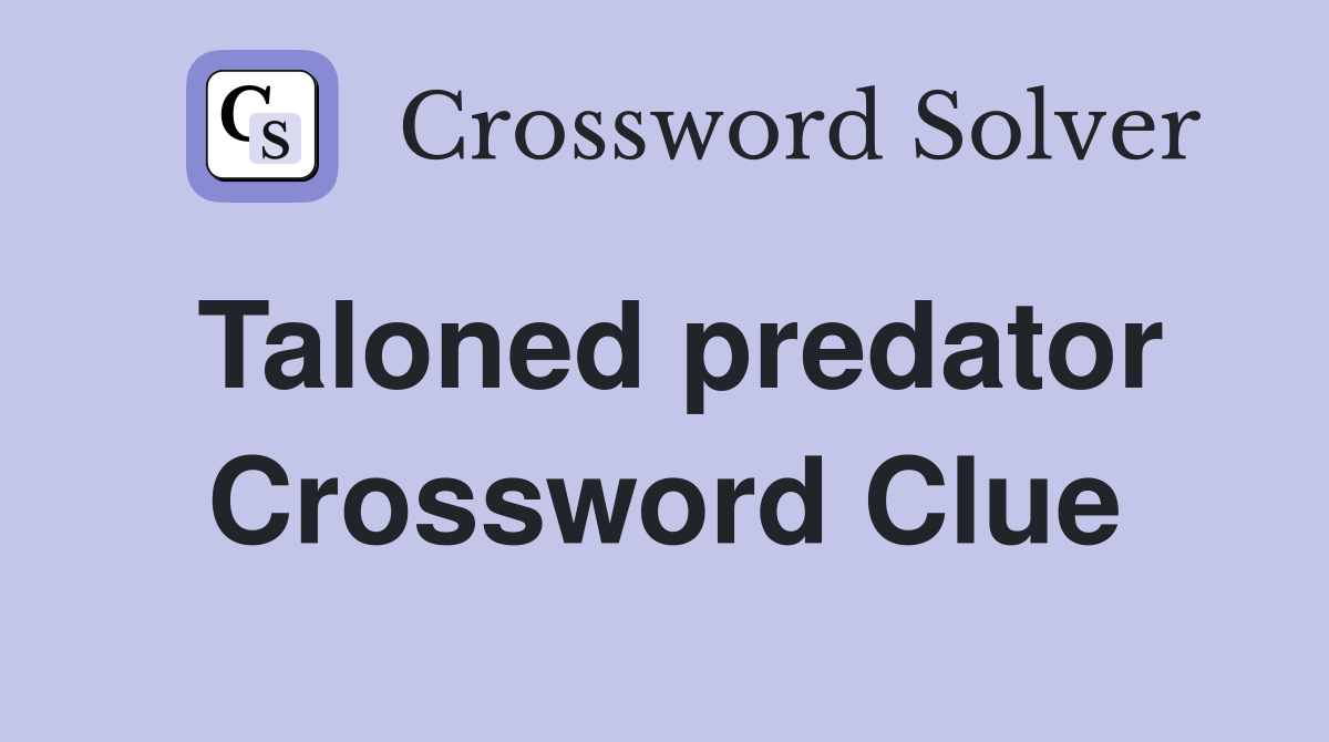 Taloned predator Crossword Clue