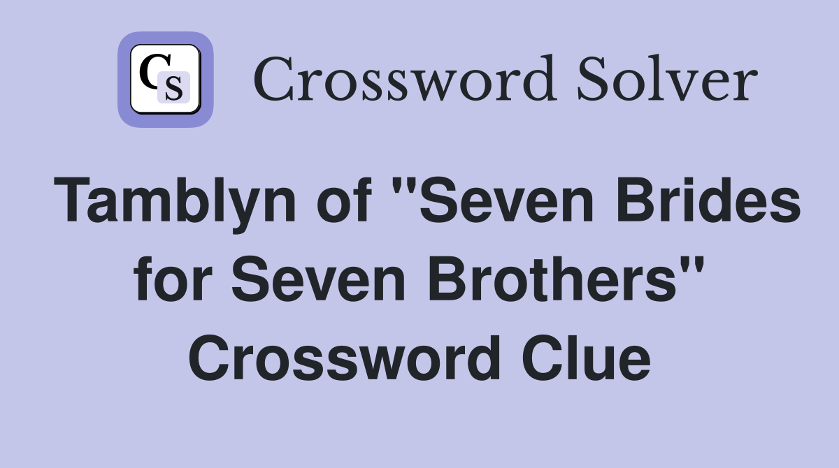 Tamblyn of "Seven Brides for Seven Brothers" Crossword Clue