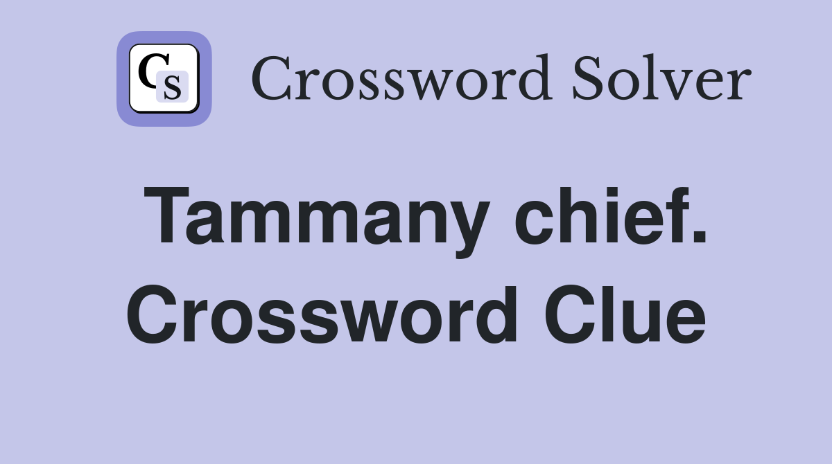 Tammany chief. Crossword Clue