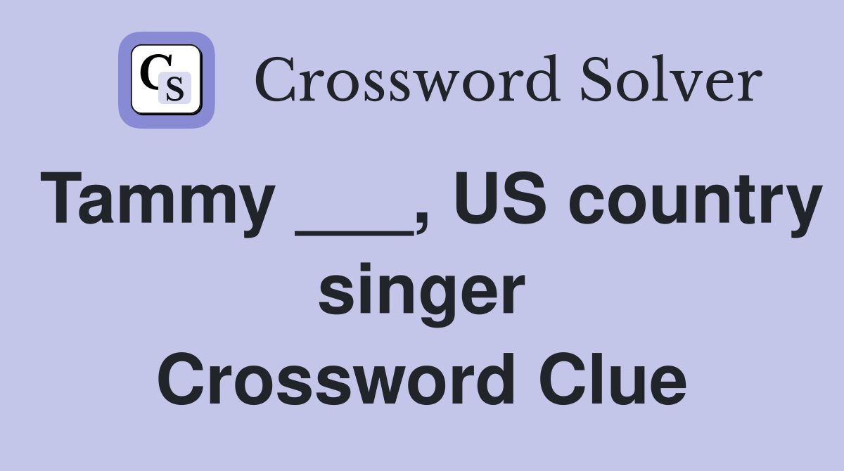 Tammy ___, US country singer Crossword Clue
