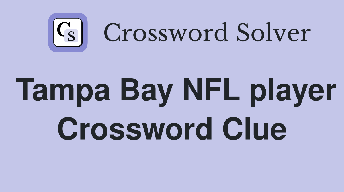Tampa Bay NFL player Crossword Clue