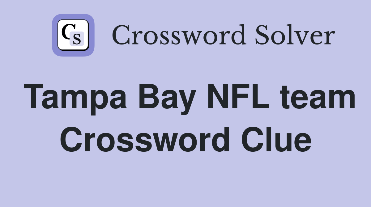 Tampa Bay NFL team Crossword Clue Answers Crossword Solver