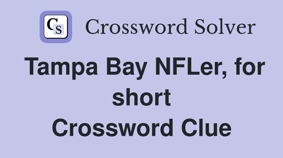 Tampa Bay NFLer, for short Crossword Clue