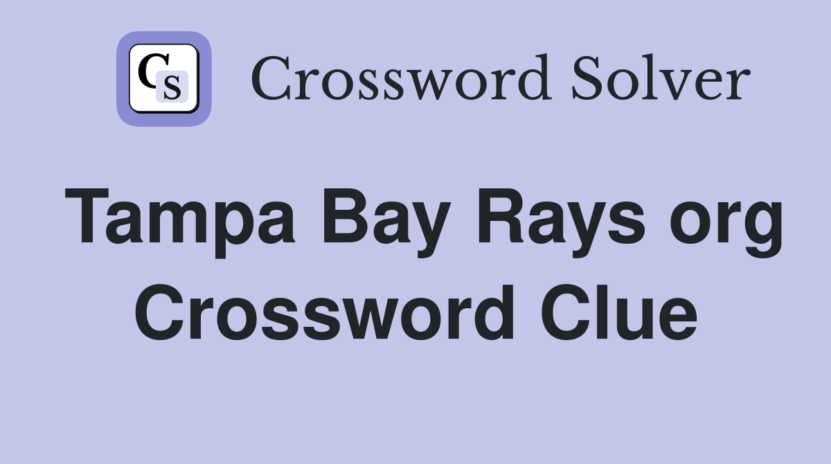 Tampa Bay Rays org Crossword Clue
