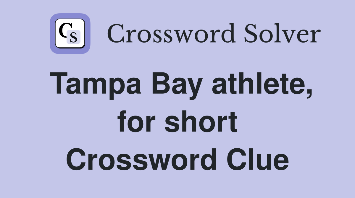 Tampa Bay athlete, for short Crossword Clue