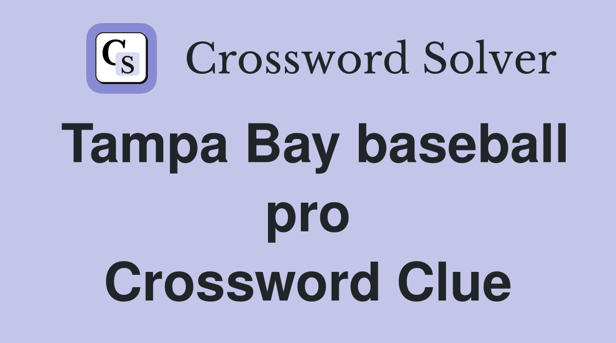 Tampa Bay baseball pro Crossword Clue