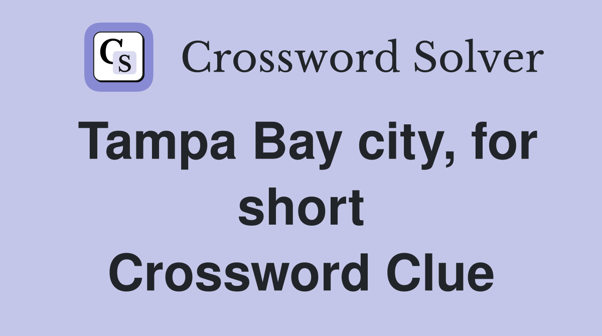 Tampa Bay city, for short Crossword Clue