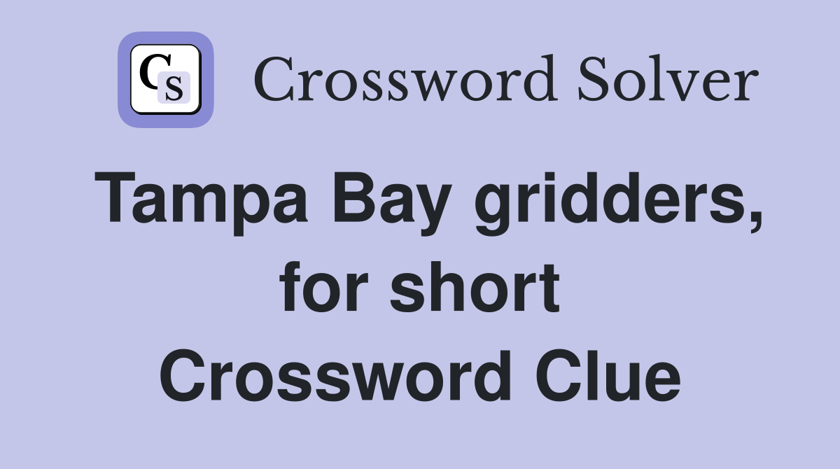 Tampa Bay gridders, for short Crossword Clue