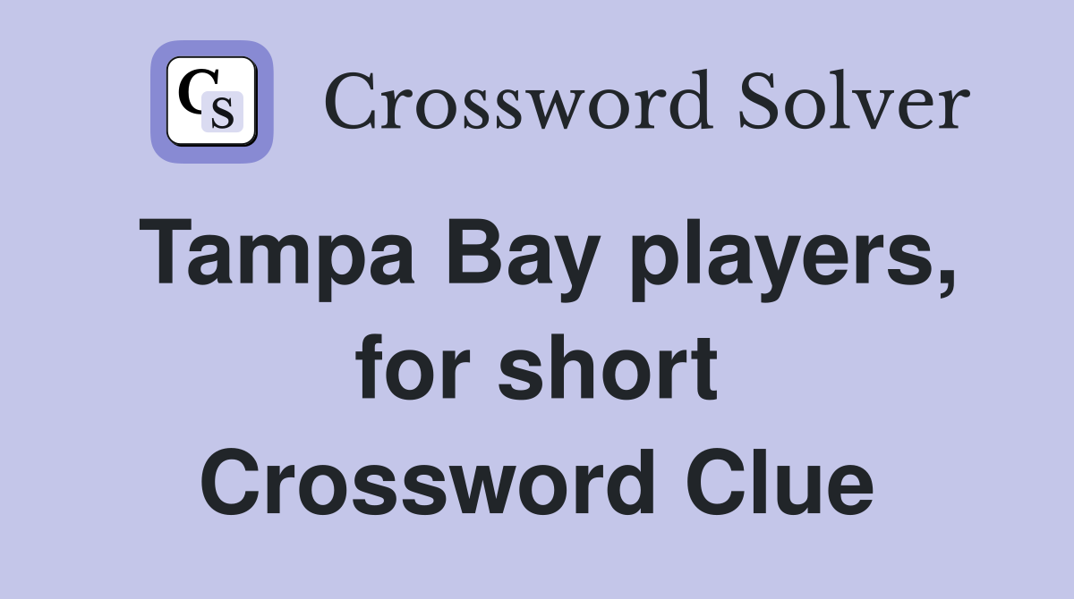 Tampa Bay players, for short Crossword Clue