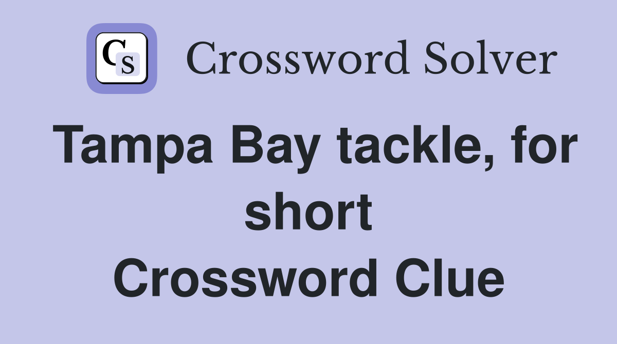 Tampa Bay tackle, for short Crossword Clue